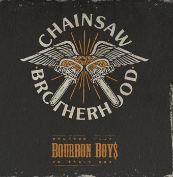 BOURBON BOYS CHAINSAW BROTHERHOOD